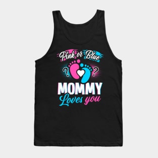 Pink Or Blue Mommy Loves You Gender Reveal Tank Top